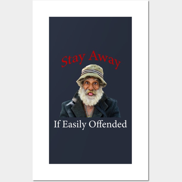 Stay Away If Easily Offended Wall Art by tommysphotos